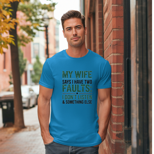 My Wife Says I Have Two Faults