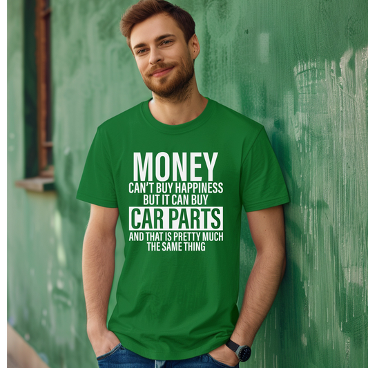 Money Can’t Buy Happiness… But It Can Buy Car Parts Tee