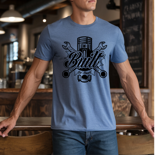 “Built Not Bought” tee