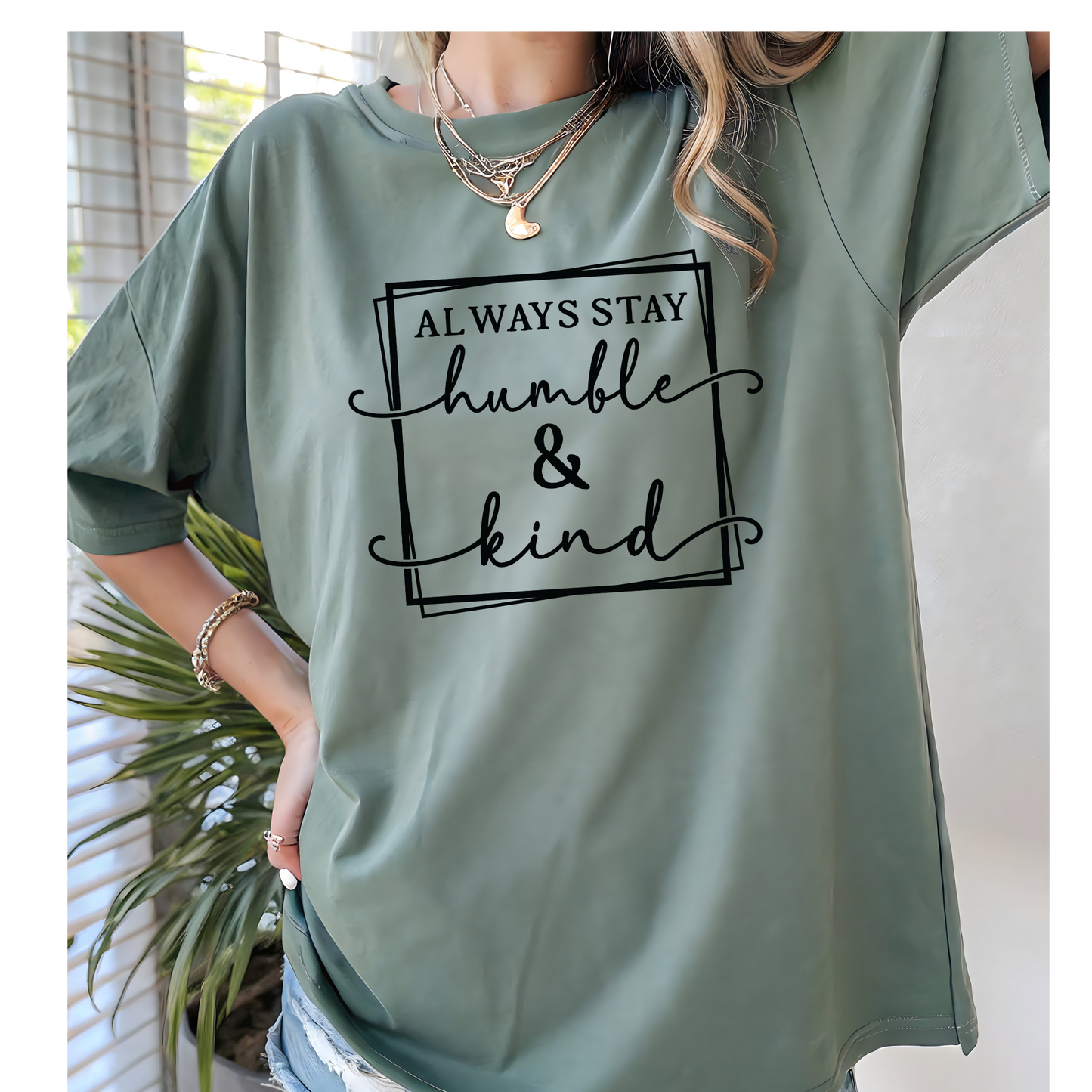 Always Stay Humble and Kind Tee